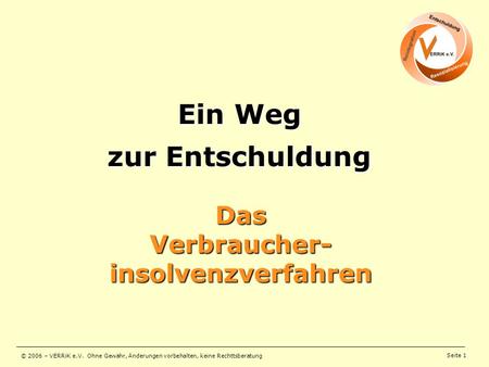 Das Verbraucher- insolvenzverfahren