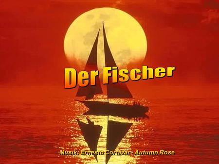 Der Fischer Musik: Ernesto Cortázar - Autumn Rose.