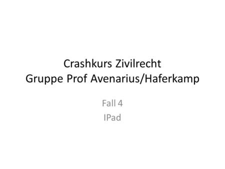 Crashkurs Zivilrecht Gruppe Prof Avenarius/Haferkamp