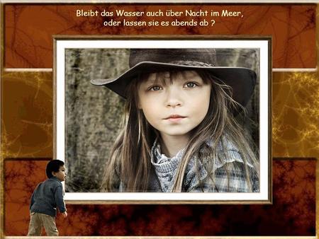 Bleibt das Wasser auch über Nacht im Meer, oder lassen sie es abends ab ?