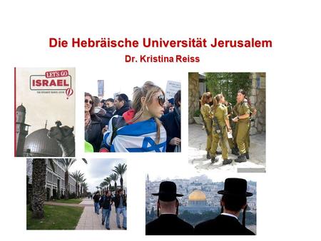 Die Hebräische Universität Jerusalem Dr. Kristina Reiss