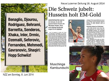 NZZ am Sonntag, 8. Juni 2014 Neue Luzerner Zeitung 16. August 2014 Muschinga Kambundschi.