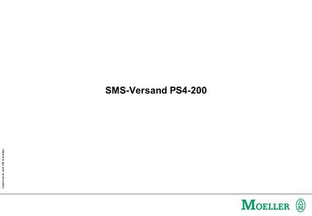 Schutzvermerk nach DIN 34 beachten SMS-Versand PS4-200.
