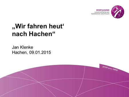 „Wir fahren heut‘ nach Hachen“ Jan Klenke Hachen, 09.01.2015.