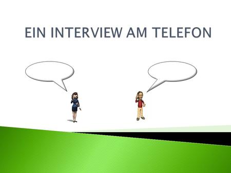 EIN INTERVIEW AM TELEFON