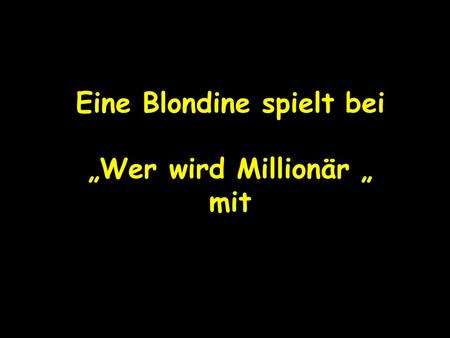 Eine Blondine spielt bei „Wer wird Millionär „ mit.