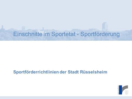 Einschnitte im Sportetat - Sportförderung Sportförderrichtlinien der Stadt Rüsselsheim.