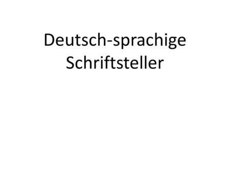 Deutsch-sprachige Schriftsteller