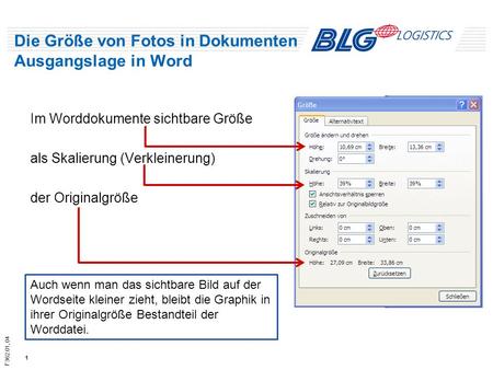 F362.01, 04 Die Größe von Fotos in Dokumenten Ausgangslage in Word Im Worddokumente sichtbare Größe als Skalierung (Verkleinerung) der Originalgröße 1.