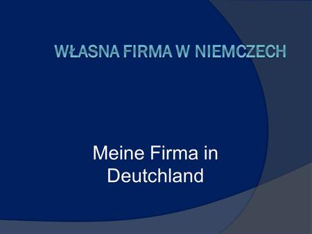 Meine Firma in Deutchland. Część 1: Przykład portfolia zakładanej firmy: