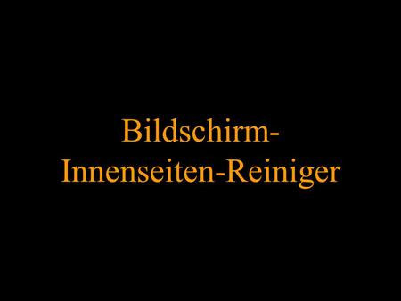 Bildschirm-Innenseiten-Reiniger