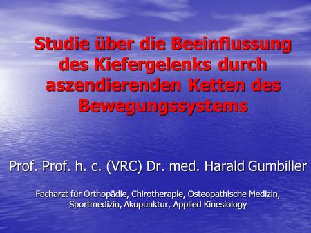 Prof. Prof. h. c. (VRC) Dr. med. Harald Gumbiller
