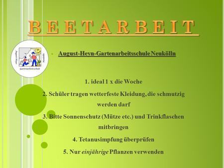 B E E T A R B E I T August-Heyn-Gartenarbeitsschule Neukölln