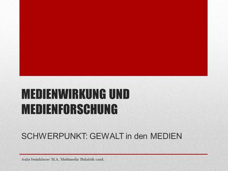 MEDIENWIRKUNG UND MEDIENFORSCHUNG