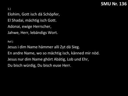 [SMU 136] Elohim, Gott isch de Schöpfer 1/3