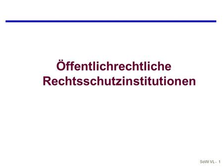 Öffentlichrechtliche Rechtsschutzinstitutionen