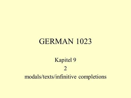 Kapitel 9 2 modals/texts/infinitive completions