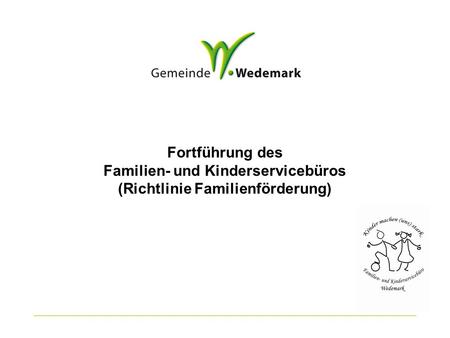 Fortführung des Familien- und Kinderservicebüros (Richtlinie Familienförderung)