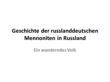 Geschichte der russlanddeutschen Mennoniten in Russland