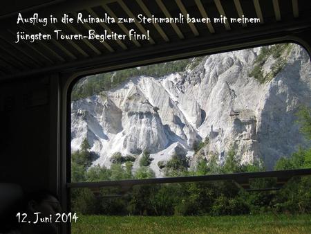 Ausflug in die Ruinaulta zum Steinmannli bauen mit meinem jüngsten Touren-Begleiter Finn! 12. Juni 2014.