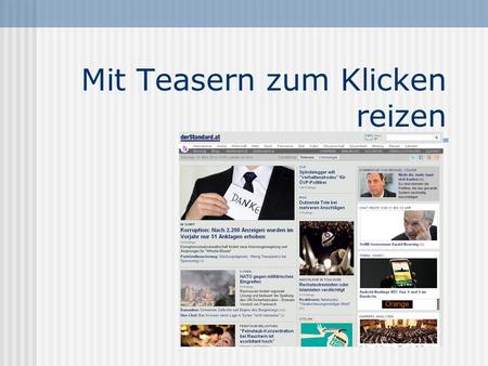 Mit Teasern zum Klicken reizen. www.journalistenakademie.de 2 Was versteht man unter einem Teaser? Der „Anreißer“ lockt zum ausführlichen Beitrag auf.