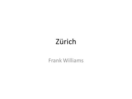 Zürich Frank Williams.