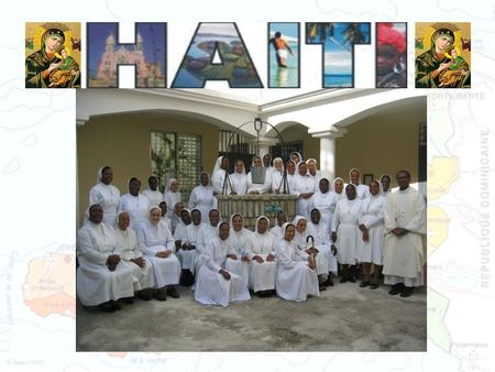 Haïti 1935 La Casa con le prime alunne Port-au-Prince Am 31. August landen die ersten Missionarinnen in Port-au-Prince. Sie wurden vom Präsidenten angefordert,