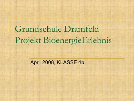 Grundschule Dramfeld Projekt BioenergieErlebnis