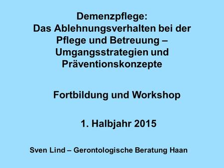 Fortbildung und Workshop 1. Halbjahr 2015