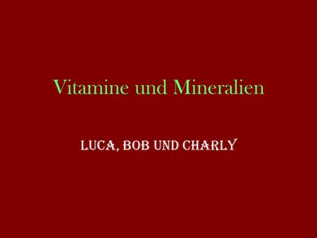Vitamine und Mineralien