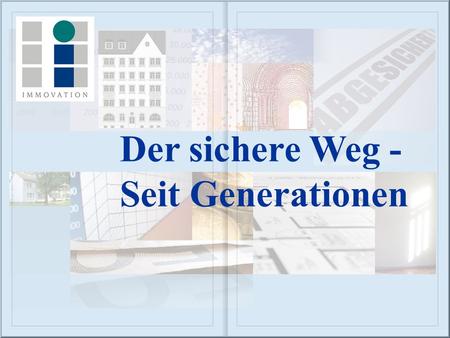 Der sichere Weg - Seit Generationen. - M a t t h i a s A d a m i e t z - am 28. August 1966 geboren - Mitglied im Immobilienverband Deutschland (IVD)