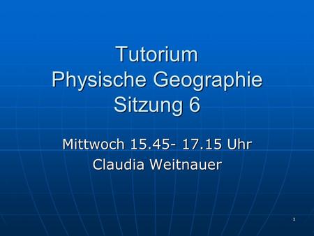 Tutorium Physische Geographie Sitzung 6