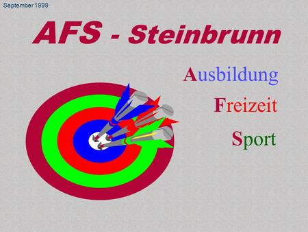 AFS - Steinbrunn Ausbildung Freizeit Sport September 1999.