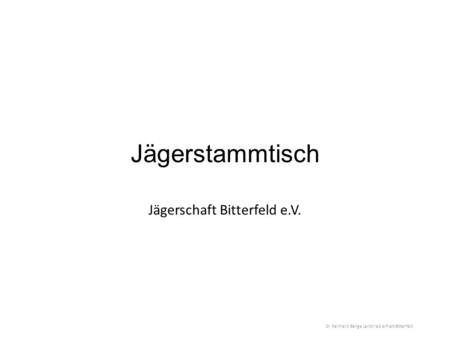 Jägerstammtisch Jägerschaft Bitterfeld e.V. Dr.Reinhard Bange Landkreis Anhalt-Bitterfeld.