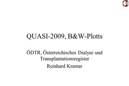 QUASI-2009, B&W-Plotts ÖDTR, Österreichisches Dialyse und Transplantationsregister Reinhard Kramar.