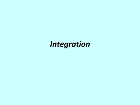 Integration.