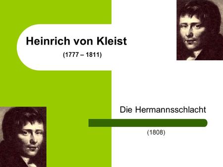 Heinrich von Kleist (1777 – 1811)