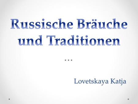 Russische Bräuche und Traditionen