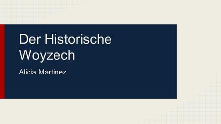 Der Historische Woyzech