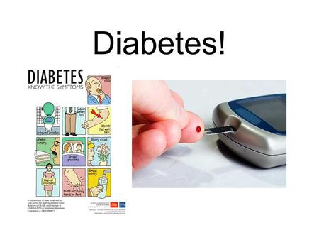 Diabetes!.