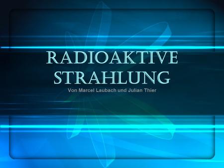 Radioaktive Strahlung