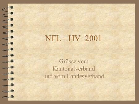 NFL - HV 2001 Grüsse vom Kantonalverband und vom Landesverband.