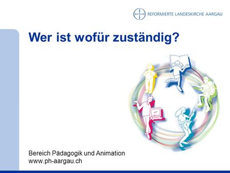 Wer ist wofür zuständig?