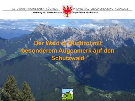 Der Wald in Südtirol mit besonderem Augenmerk auf den Schutzwald