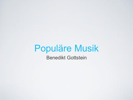 Populäre Musik Benedikt Gottstein.