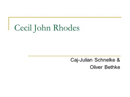 Caj-Julian Schnelke & Oliver Bethke