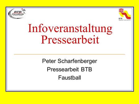 Infoveranstaltung Pressearbeit Peter Scharfenberger Pressearbeit BTB Faustball.