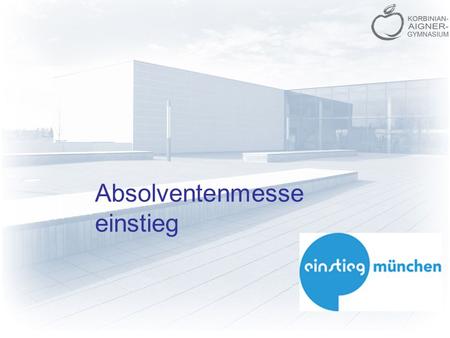 Absolventenmesse einstieg Verfasser, Datum, Ort. Wann, Wo, Wie Freitag 21. November; Nachmittags MOC München Anfahrt mit MVV Eintritt regulär 5€ (ermäßigt.