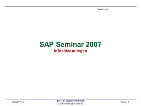 SAP Seminar 2007 Infosätze anlegen