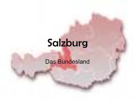 Salzburg Das Bundesland.